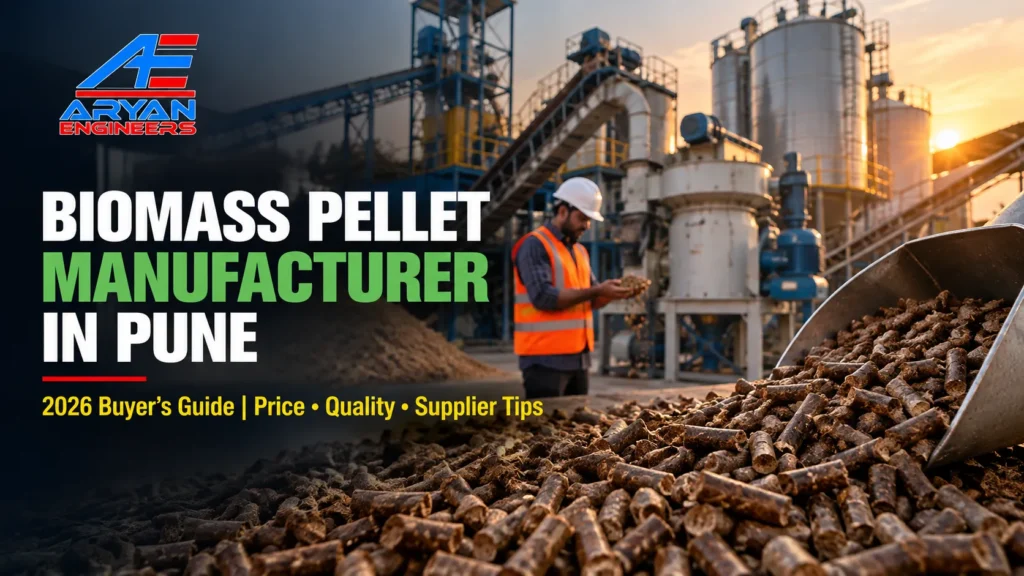 Biomass pellet manufacturer in Pune – 2026 buyer's guide to pellet price, quality and suppliers.